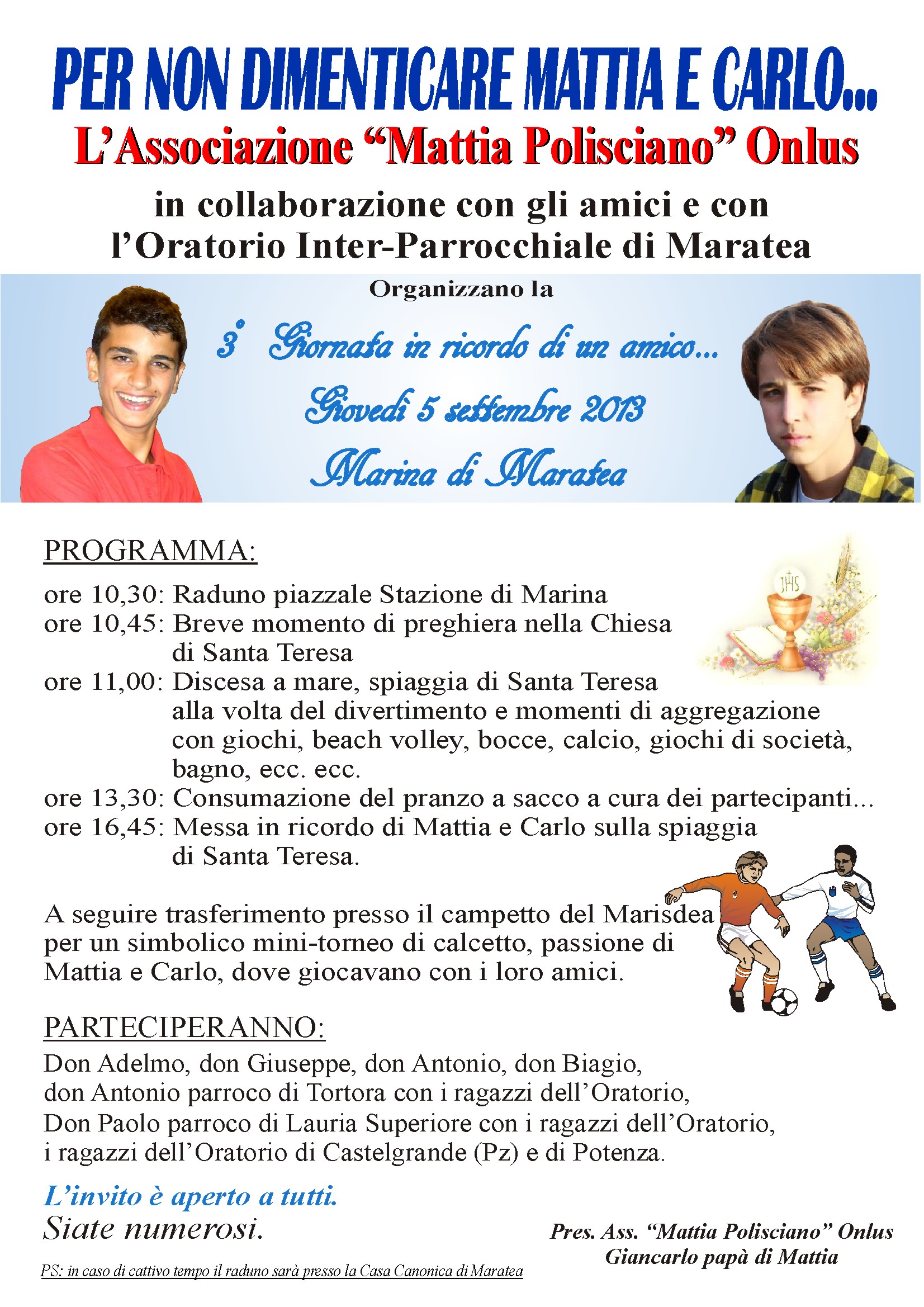PER NON DIMENTICARE MATTIA E CARLO