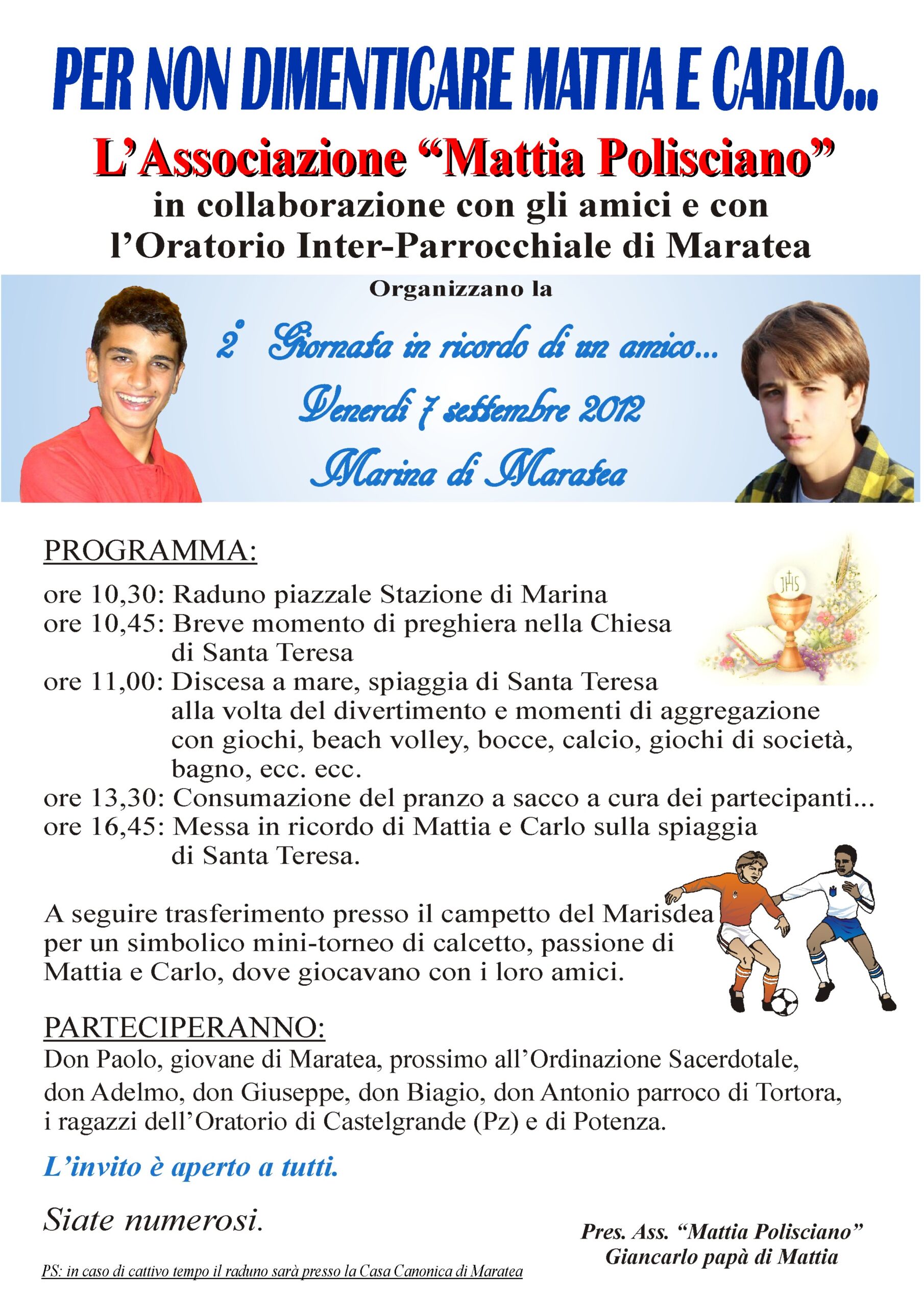 PER NON DIMENTICARE MATTIA E CARLO